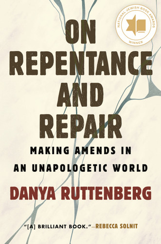 On Repentance and Repair: Making Amends in an Unapologetic World book cover by Danya Ruttenberg