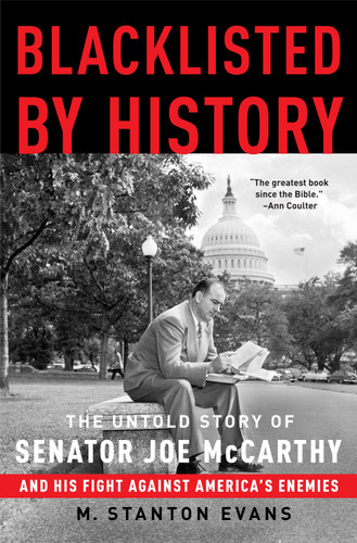 Blacklisted by History: The Untold Story of Senator Joe McCarthy and His Fight Against America's Enemies book cover by M. Stanton Evans