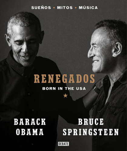 Renegados / Renegades. Born in the USA book cover by Barack Obama, Bruce Springsteen