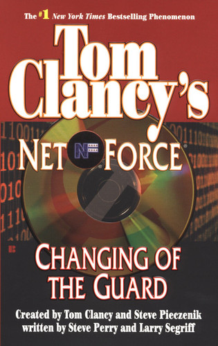 Tom Clancy's Net Force: Changing of the Guard (Tom Clancy's Net Force) book cover by Steve Perry, Larry Segriff
