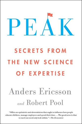 Peak: Secrets from the New Science of Expertise book cover by Anders Ericsson, Robert Pool