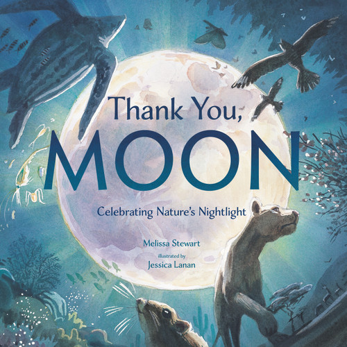 Thank You, Moon: Celebrating Nature's Nightlight book cover by Melissa Stewart