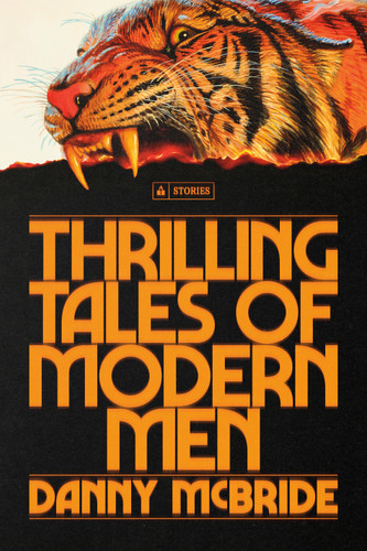 Thrilling Tales of Modern Men: Stories book cover by Danny Mcbride
