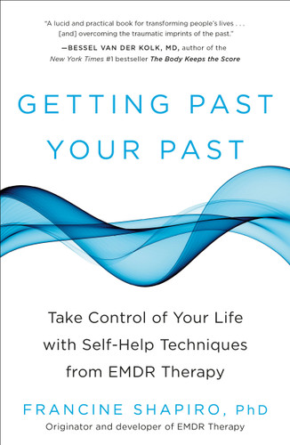Getting Past Your Past: Take Control of Your Life with Self-Help Techniques from EMDR Therapy book cover by Francine Shapiro