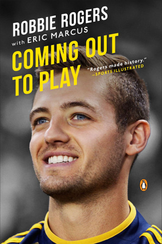 Coming Out to Play book cover by Robbie Rogers, Eric Marcus
