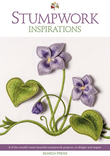 Stumpwork Inspirations: 8 of the world’s most beautiful stumpwork projects, to delight and inspire book cover by Inspirations Studio
