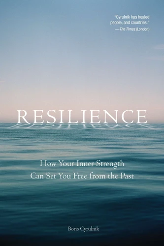 Resilience: How Your Inner Strength Can Set You Free from the Past book cover by Boris Cyrulnik