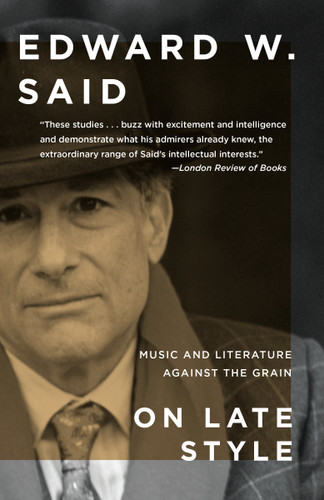 On Late Style: Music and Literature Against the Grain book cover by Edward W. Said