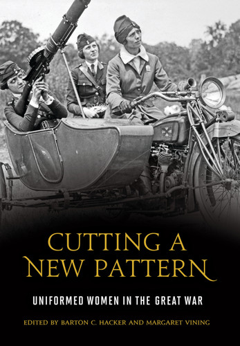 Cutting a New Pattern: Uniformed Women in the Great War book cover by 