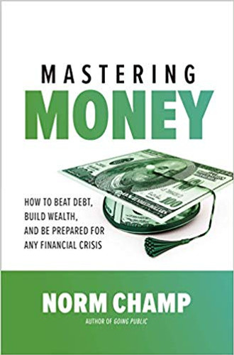 Mastering Money: How to Beat Debt, Build Wealth, and Be Prepared for Any Financial Crisis Cover