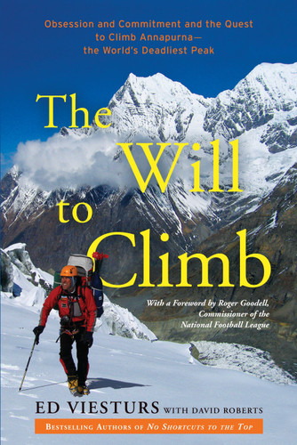 The Will to Climb: Obsession and Commitment and the Quest to Climb Annapurna--the World's Deadliest Peak book cover by Ed Viesturs, David Roberts