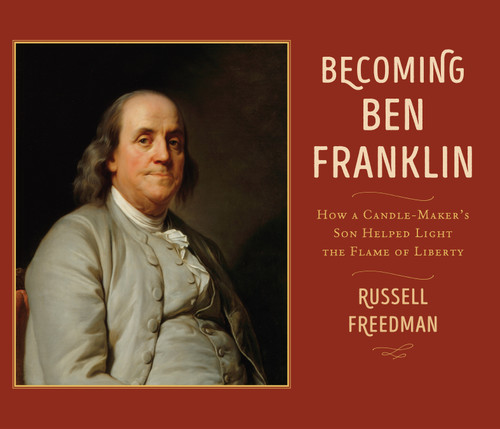 Becoming Ben Franklin: How a Candle-Maker's Son Helped Light the Flame of Liberty book cover by Russell Freedman