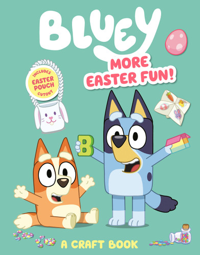 Bluey: More Easter Fun!: A Craft Book: Includes Easter Pouch Cutout (Bluey) book cover by Penguin Young Readers Licenses