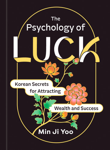 The Psychology of Luck: Korean Secrets for Attracting Wealth and Success book cover by Min Ji Yoo