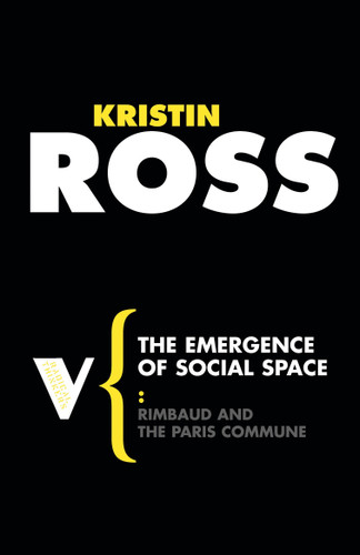 The Emergence of Social Space: Rimbaud and the Paris Commune (Radical Thinkers) book cover by Kristin Ross