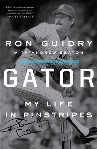 Gator: My Life in Pinstripes book cover by Ron Guidry, Andrew Beaton