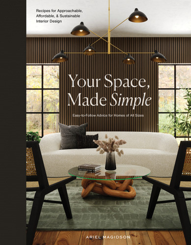 Your Space, Made Simple: Interior Design That's Approachable, Affordable, and Sustainable book cover by Ariel Magidson