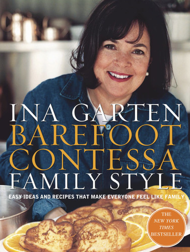 Barefoot Contessa Family Style: Easy Ideas and Recipes That Make Everyone Feel Like Family: A Cookbook book cover by Ina Garten