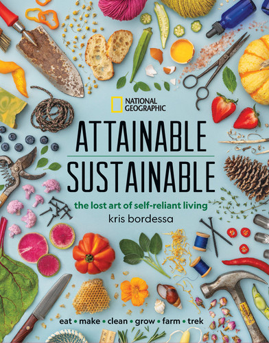 Attainable Sustainable: The Lost Art of Self-Reliant Living book cover by Kris Bordessa