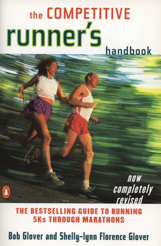 The Competitive Runner's Handbook: The Bestselling Guide to Running 5Ks through Marathons book cover by Bob Glover, Shelly-lynn Florence Glover