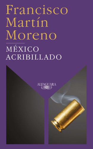 México acribillado / Riddled Mexico book cover by Francisco Martin Moreno