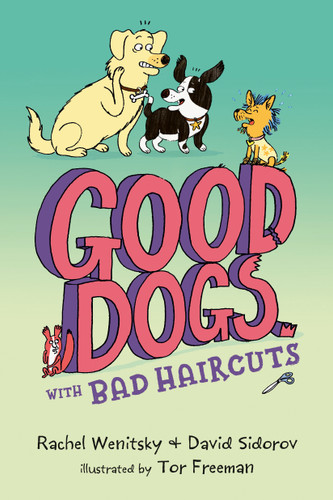 Good Dogs with Bad Haircuts (Good Dogs) book cover by Rachel Wenitsky, David Sidorov