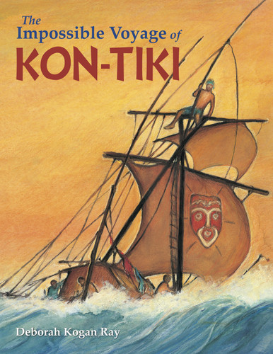The Impossible Voyage of Kon-Tiki book cover by Deborah Kogan Ray