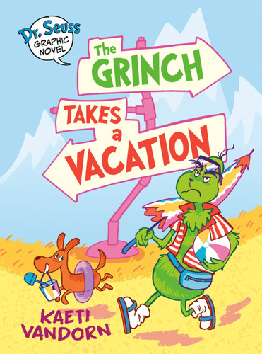 Dr. Seuss Graphic Novel: The Grinch Takes a Vacation: A Grinch Story (Dr. Seuss Graphic Novels) book cover by Kaeti Vandorn