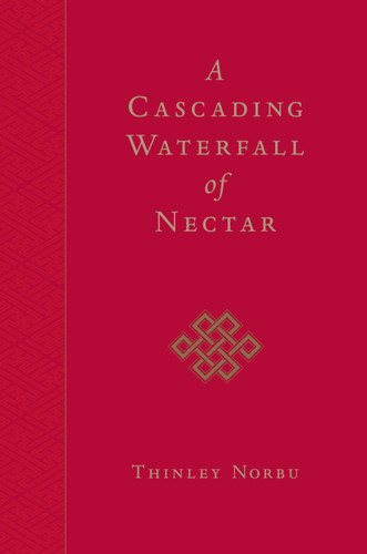 A Cascading Waterfall of Nectar book cover by Thinley Norbu, Jamgon Mipham