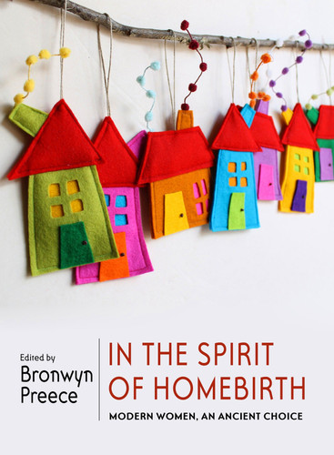 In the Spirit of Homebirth: Modern Women, An Ancient Choice book cover by 