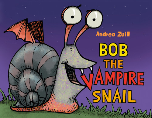 Bob the Vampire Snail book cover by Andrea Zuill