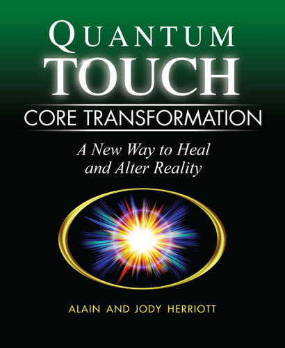 Quantum-Touch Core Transformation: A New Way to Heal and Alter Reality book cover by Alain Herriott, Jody Herriott