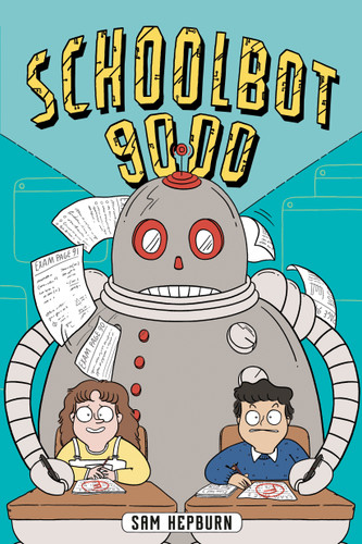 Schoolbot 9000: A Graphic Novel book cover by Sam Hepburn