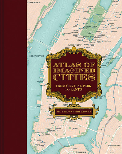 Atlas of Imagined Cities: From Central Perk to Kanto book cover by Matt Brown, Rhys B. Davies