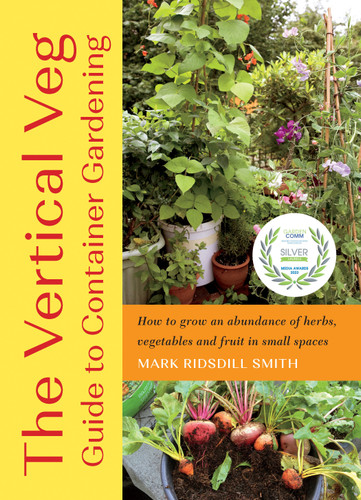The Vertical Veg Guide to Container Gardening: How to Grow an Abundance of Herbs, Vegetables and Fruit in Small Spaces book cover by Mark Ridsdill Smith