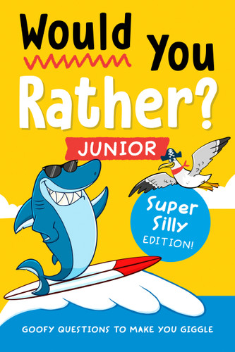 Would You Rather? Junior: Super Silly Edition!: Goofy Questions to Make You Giggle (Would you Rather? Junior) book cover by Zeitgeist