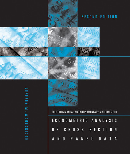 Student's Solutions Manual and Supplementary Materials for Econometric Analysis of Cross Section and Panel Data, second edition book cover by Jeffrey M. Wooldridge