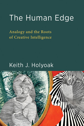 The Human Edge: Analogy and the Roots of Creative Intelligence book cover by Keith J. Holyoak