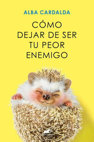 Cómo dejar de ser tu peor enemigo / How to Stop Being Your Own Worst Enemy book cover by Alba Cardalda