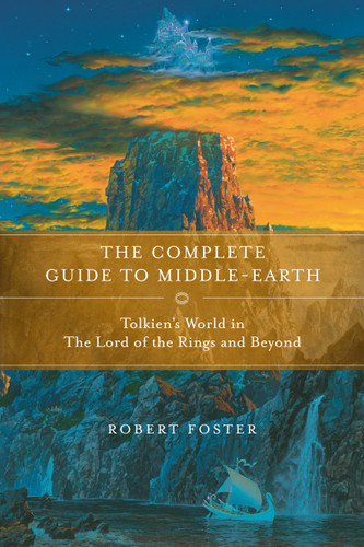 The Complete Guide to Middle-earth: Tolkien's World in The Lord of the Rings and Beyond book cover by Robert Foster