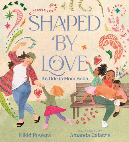 Shaped by Love: An Ode to Mom Bods book cover by Nikki Powers