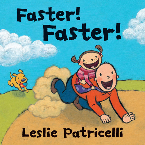 Faster! Faster! book cover by Leslie Patricelli