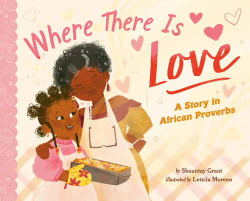 Where There Is Love: A Story in African Proverbs book cover by Shauntay Grant