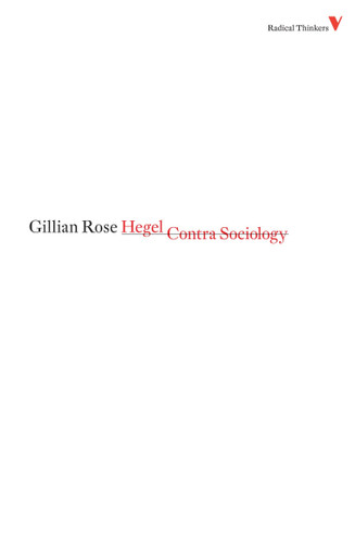 Hegel Contra Sociology (Radical Thinkers) book cover by Gillian Rose