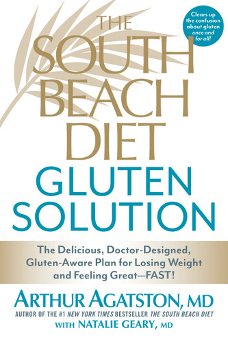 The South Beach Diet Gluten Solution: The Delicious, Doctor-Designed, Gluten-Aware Plan for Losing Weight and Feeling Great--FAST! book cover by Arthur Agatston, Natalie Geary