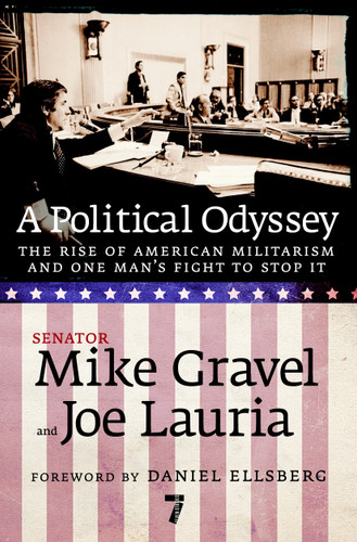 A Political Odyssey: The Rise of American Militarism and One Man's Fight to Stop It book cover by Mike Gravel