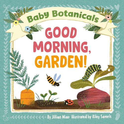 Baby Botanicals: Good Morning, Garden! (Baby Botanicals) book cover by Jillian Miao