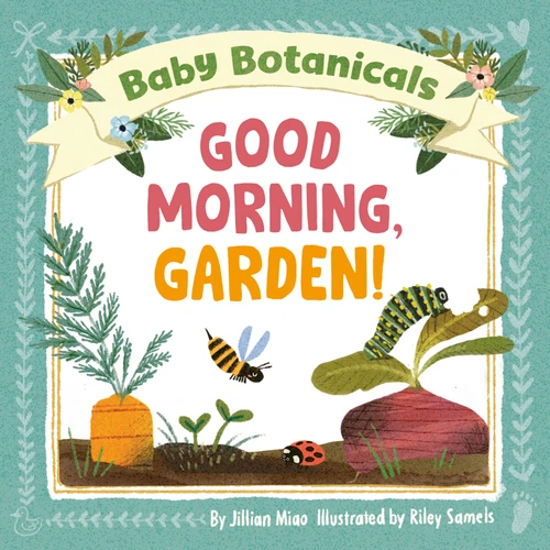 Baby Botanicals: Good Morning, Garden! (Baby Botanicals) book cover by Jillian Miao