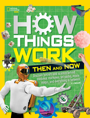 How Things Work: Then and Now (NGK How Things Work) book cover by T.J. Resler