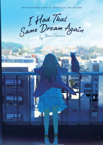 I Had That Same Dream Again (Light Novel) book cover by Yoru Sumino